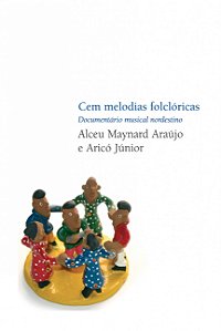 Livro Cem melodias folclóricas: documentário musical nordestino