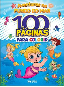 Livro 100 Paginas Para Colorir - Aventuras No Fundo Mar