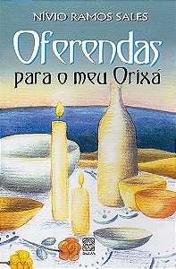 Livro Oferendas Para O Meu Orixa