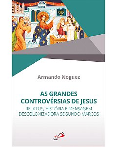 Livro As Grandes Controvérsias de Jesus - Relatos, Histór...