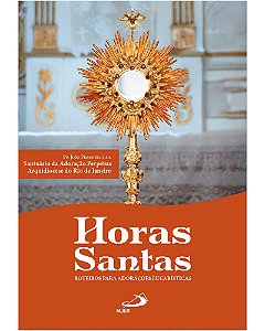 Livro Horas santas - Roteiros para adorações eucarísticas
