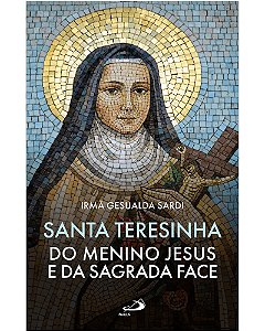 Livro Santa Teresinha do menino Jesus e da sagrada face