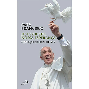 Livro Jesus Cristo, nossa esperança: A esperança cristã e...