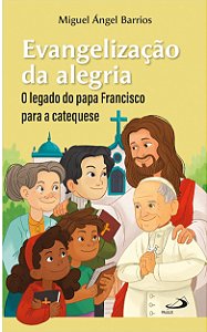 Livro Evangelização da alegria: O legado do Papa Francisco para...