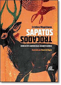 Livro Sapatos trocados: Como o tatu ganhou suas grandes g...