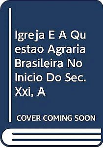 Livro A igreja e a questão agrária brasileira no início d...