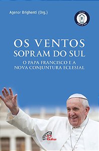 Livro Os ventos que sopram do Sul: O Papa Francisco e a n...