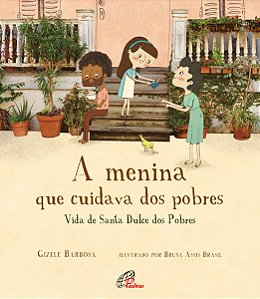 Livro A menina que cuidava dos pobres: Vida de Santa Dulc...