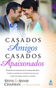 CASADOS AMIGOS, CASADOS APAIXONADOS