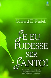Livro Se Eu Pudesse Ser Santo!
