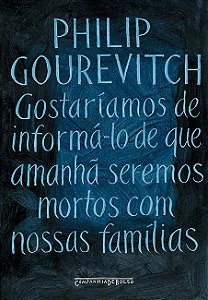 Livro Gostaríamos de informá-lo de que amanhã seremos mortos co...