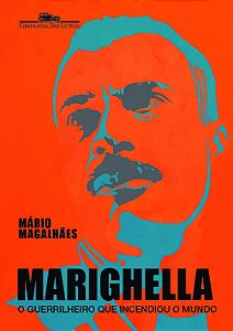 Livro Marighella: O guerrilheiro que incendiou o mundo