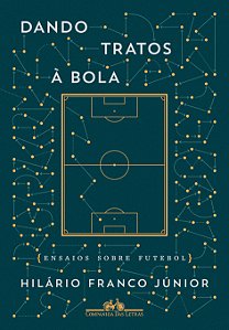 Livro Dando tratos à bola - Ensaios sobre futebol