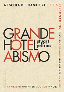 Livro Grande Hotel Abismo: A Escola de Frankfurt e seus p...