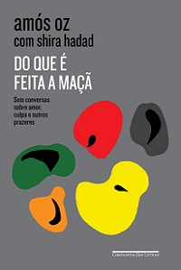 Livro Do que é feita a maçã: Seis conversas sobre amor, c...