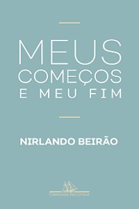 Livro Meus começos e meu fim