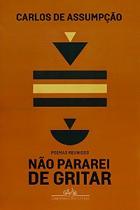 Livro Não pararei de gritar: Poemas reunidos