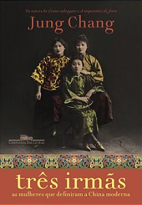 Livro Três irmãs: As mulheres que definiram a China moder...
