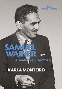 Livro Samuel Wainer: O homem que estava lá