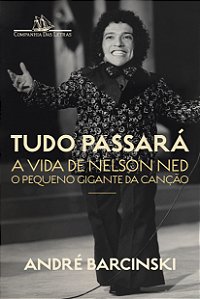 Livro Tudo Passará - A Vida De Nelson Ned, O Pequeno Giga...