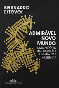 Livro Admirável Novo Mundo - Uma História Da Ocupação Hum...