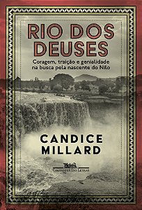 Livro Rio Dos Deuses - Coragem, Traição E Genialidade Na ...