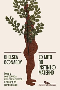 Livro O Mito Do Instinto Materno - Como A Neurociência Es...