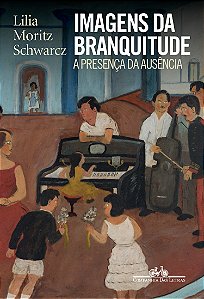 Livro Imagens Da Branquitude - A Presença Da Ausência