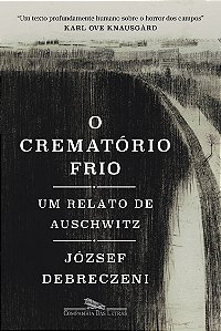 Livro O Crematório Frio - Um Relato De Auschwitz