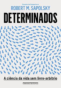 Livro Determinados - A Ciência Da Vida Sem Livre-Arbítrio