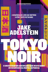 Livro Tokyo Noir - O Investigador Americano Que Desvendou...