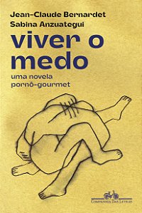 Livro Viver o medo: uma novela pornô-gourmet