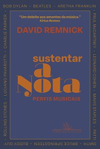 Livro Sustentar a nota: perfis musicais