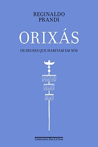 Livro Orixás: os deuses que habitam em nós
