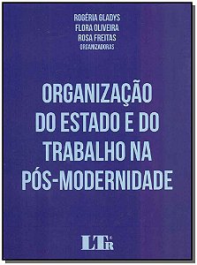 Livro Organização Do Estado E Do Trabalho Na Pós-Modernid...