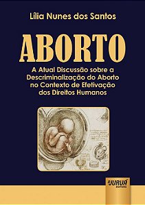 Livro Aborto - A Atual Discussão Sobre A Descriminalização Do A...