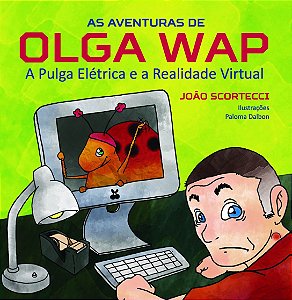 Livro As aventuras de Olga Wap: A pulga elétrica e a realidade ...