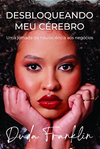 Livro Desbloqueando meu cérebro: Uma jornada da neurociên...