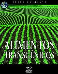Livro Nosso Ambiente - Alimentos Transgênicos