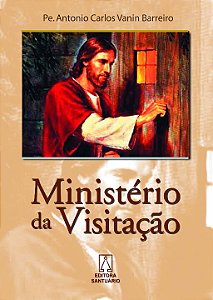Livro Ministério Da Visitação - Evangelizar Resgatando A ...