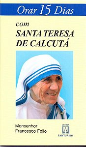 Livro Orar 15 Dias Com Santa Teresa De Calcutá