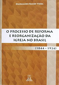Livro O Processo De Reforma E Reorganização Da Igreja No ...