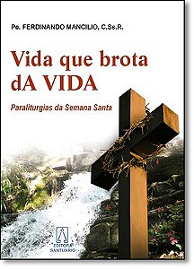 Livro Vida que brota da vida: paraliturgias da semana san...