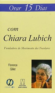 Livro Orar 15 dias com chiara lubich: fundadora do movime...