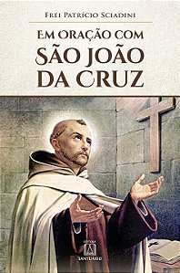Livro Em Oração Com São João Da Cruz