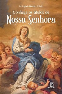 Livro Conheça Os Títulos De Nossa Senhora