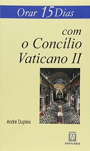 Livro Orar 15 Dias Com O Concílio Vaticano Ii