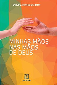 Livro Minhas maos nas maos de deus: reflexões e preces pa...