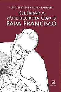 Livro Celebrar A Misericórdia Com O Papa Francisco