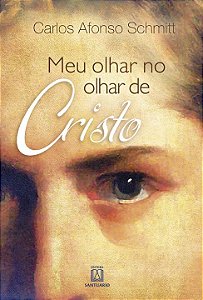 Livro Meu olhar no olhar de Cristo